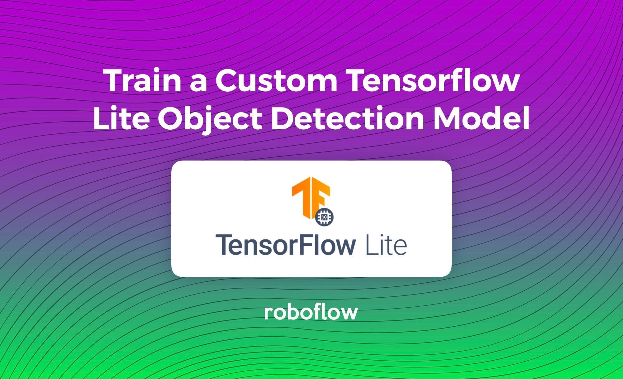 How To Train A Custom TensorFlow Lite Object Detection Model