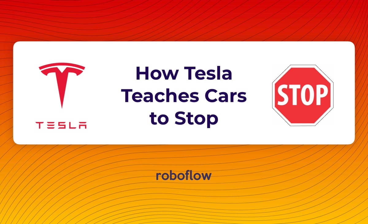 How Tesla Teaches Cars to Stop