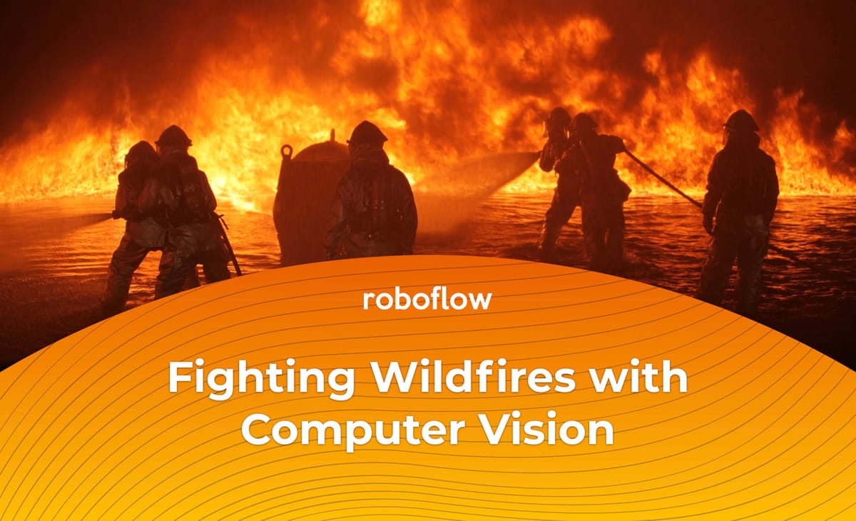 Fighting Wildfires with Computer Vision