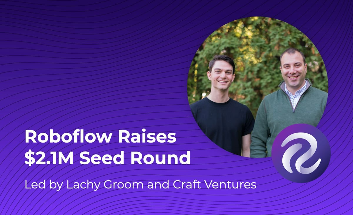 Announcing Roboflow’s Seed Round