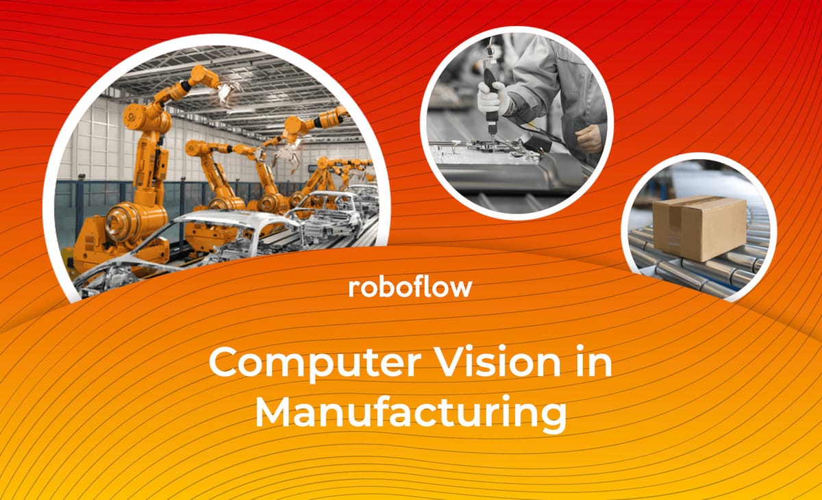 Top 5 Ways Manufacturers Are Already Using Computer Vision