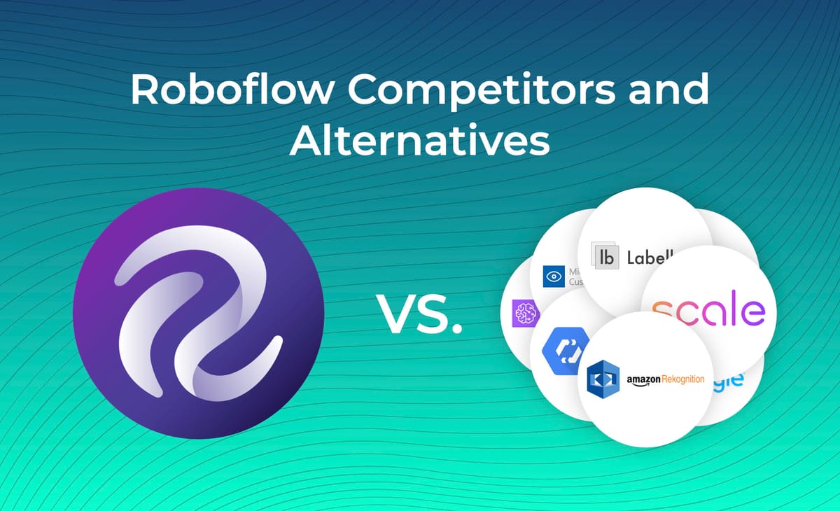 Roboflow Competitors and Alternatives