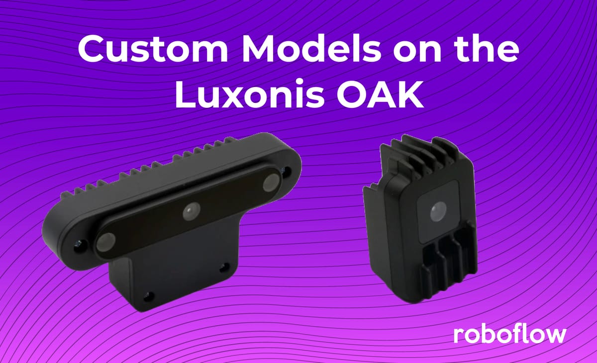 Deploy A Custom Model to the Luxonis OAK - A Quickstart Guide