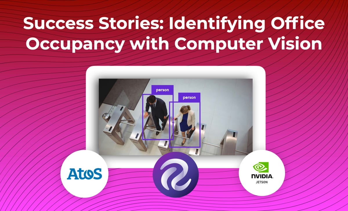 How Atos Uses Computer Vision to Monitor Office Occupancy