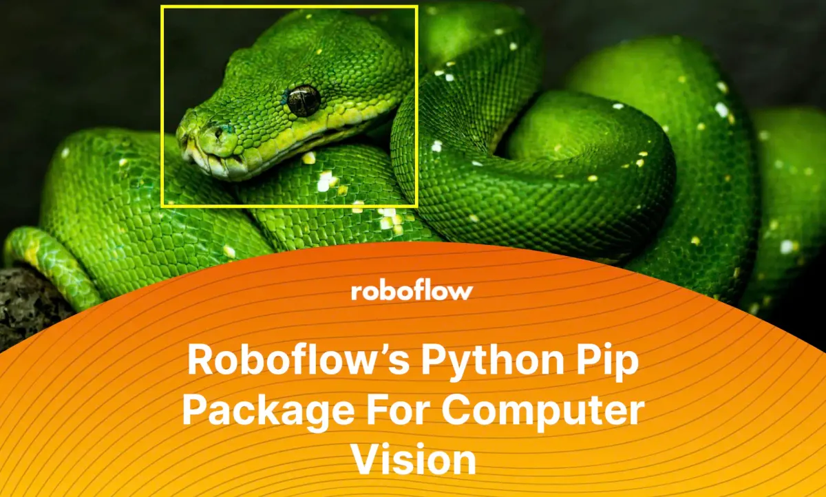 Roboflow’s Python Pip Package For Computer Vision