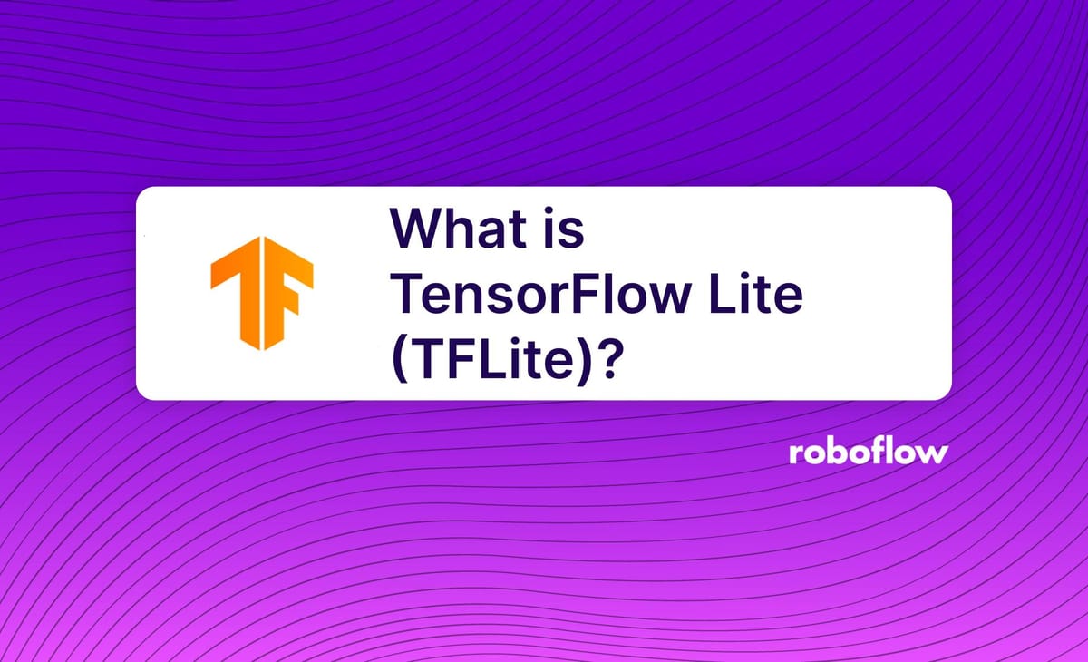 What is TensorFlow Lite?