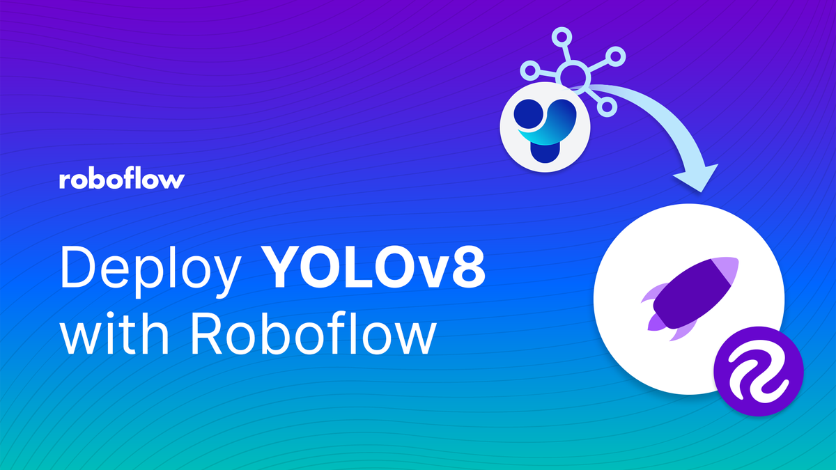 Launch: Deploy YOLOv8 with Roboflow