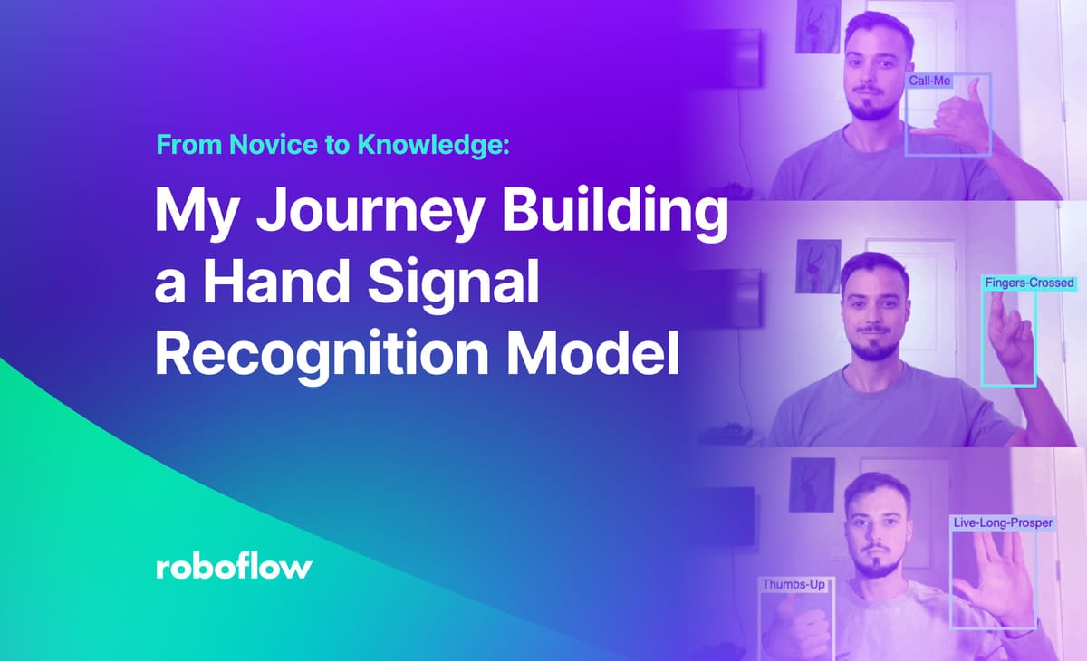 From Novice to Knowledge: My Journey Building a Gesture Recognition Model with Roboflow