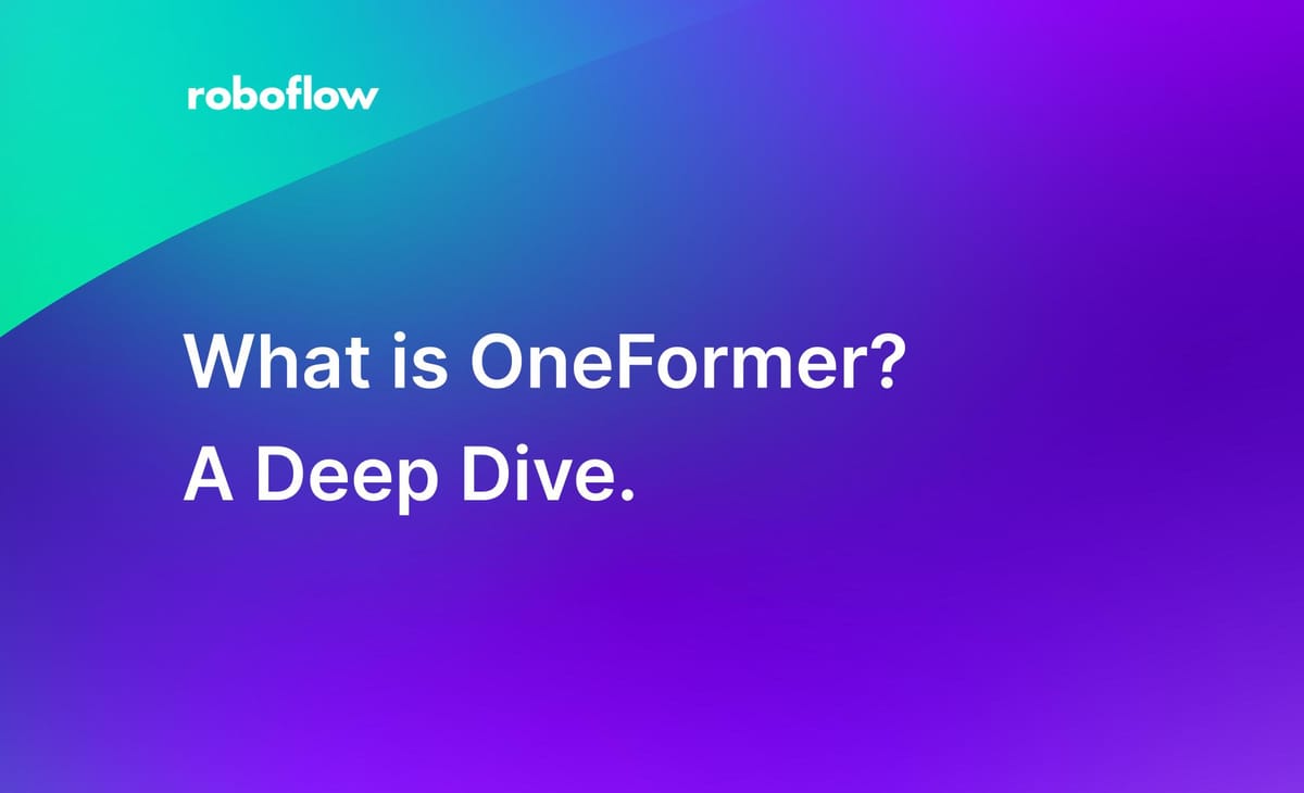 What is OneFormer? A Deep Dive.