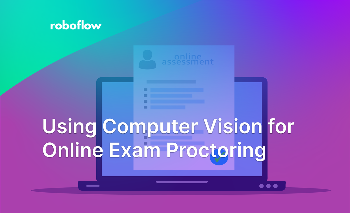 Using Computer Vision for Online Exam Proctoring