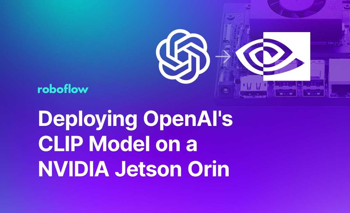 Deploying OpenAI's CLIP Model on a NVIDIA Jetson Orin