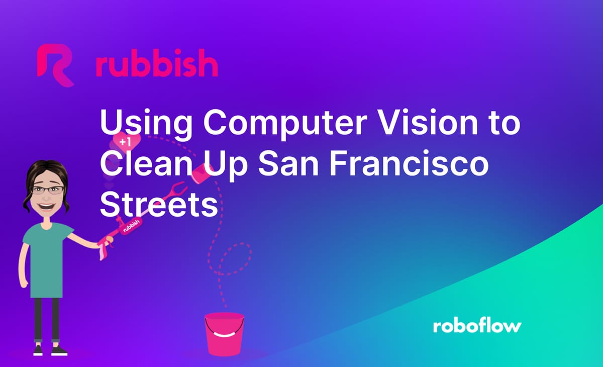 Using Computer Vision to Clean Up San Francisco Streets