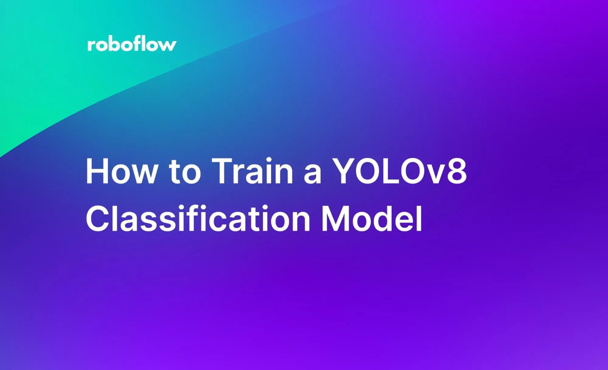 How to Train an Ultralytics YOLOv8 Classification Model