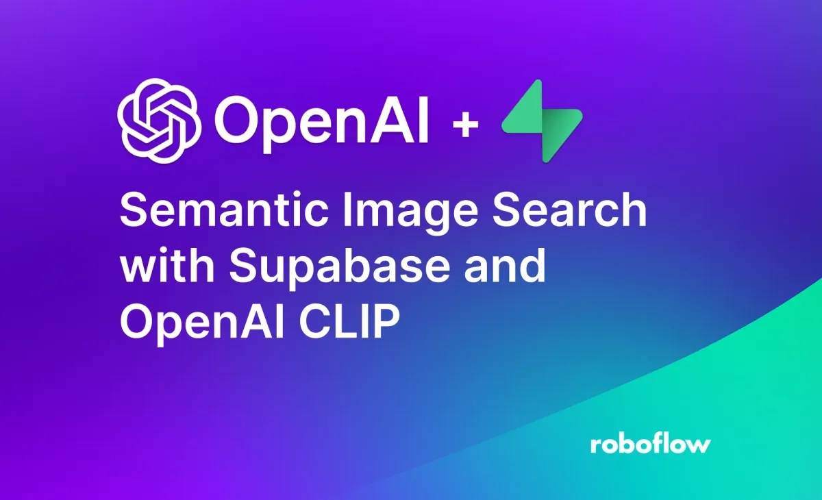 How to Build a Semantic Image Search Engine with Supabase and OpenAI CLIP