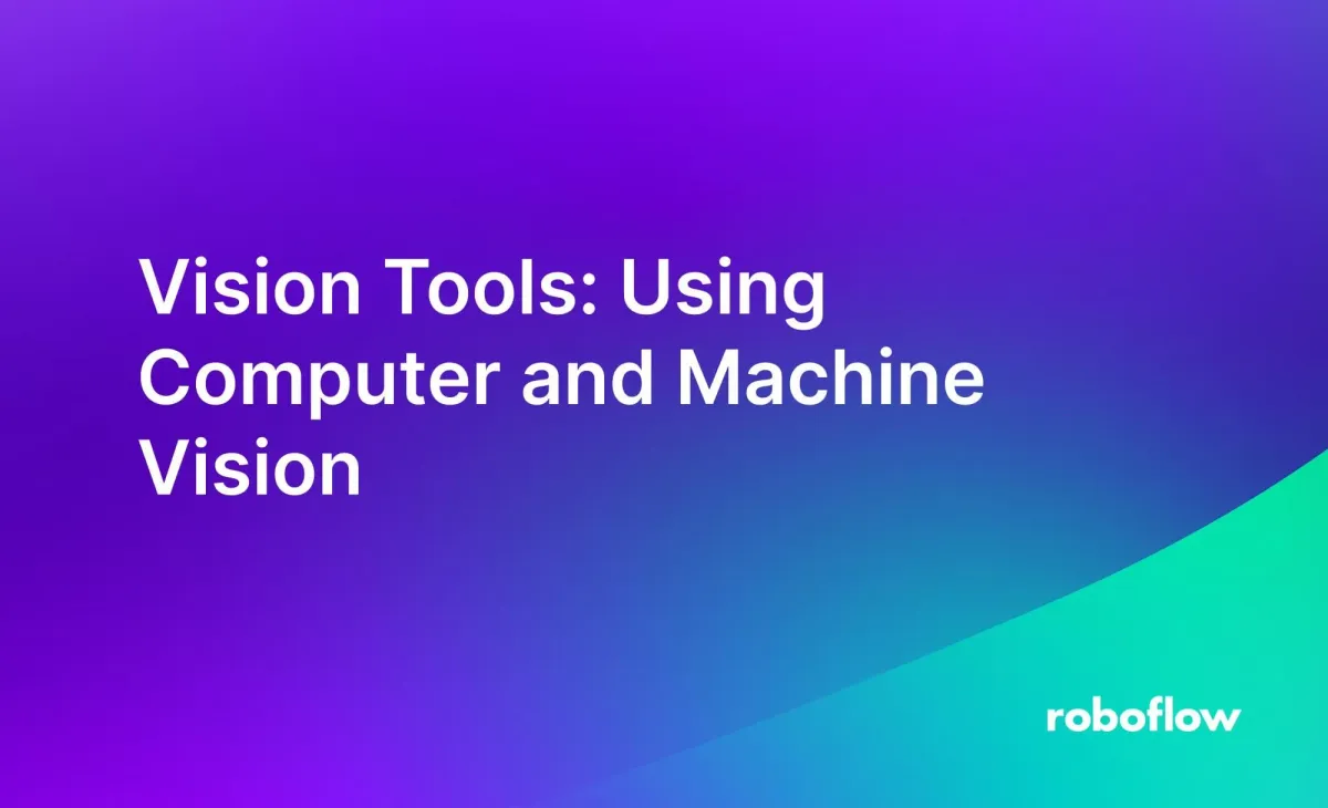 Vision Tools: Using Computer and Machine Vision