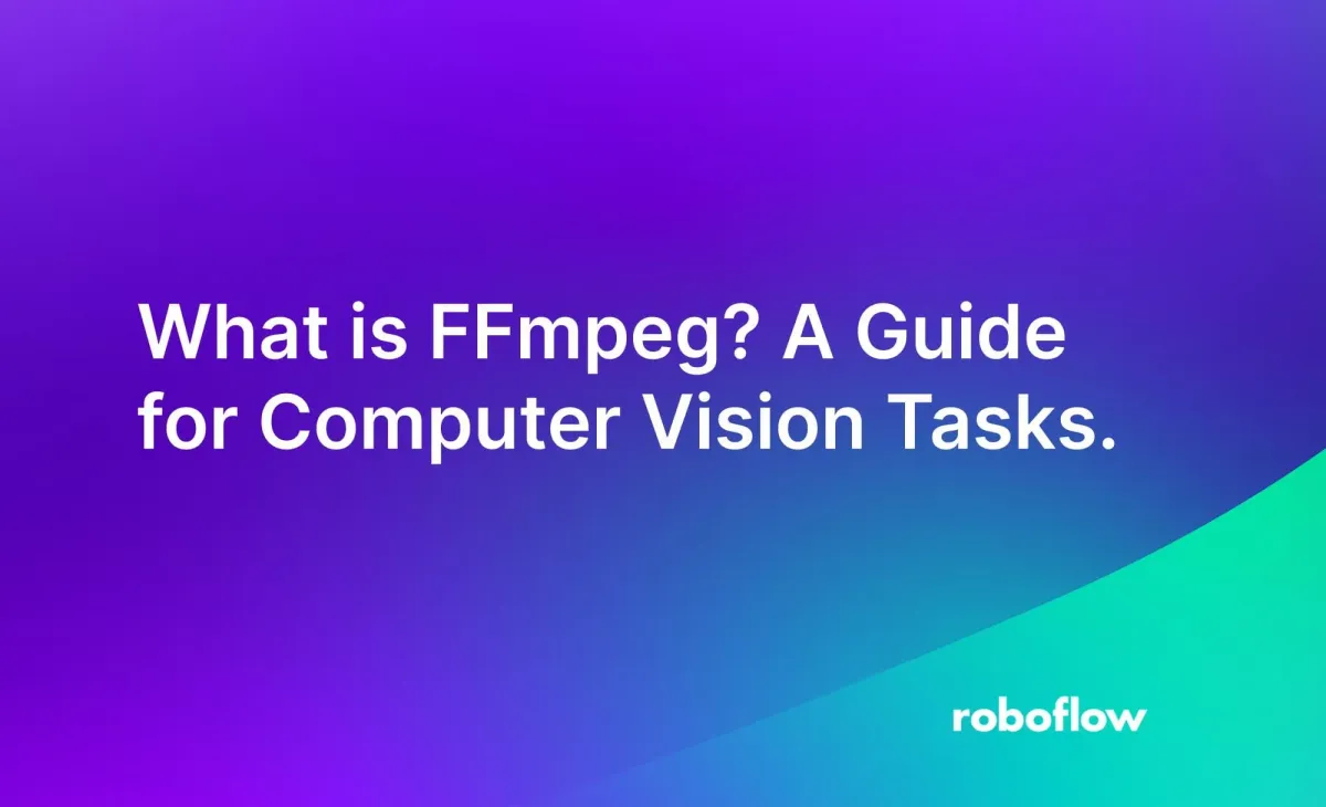 What is FFmpeg? A Guide for Computer Vision Tasks.