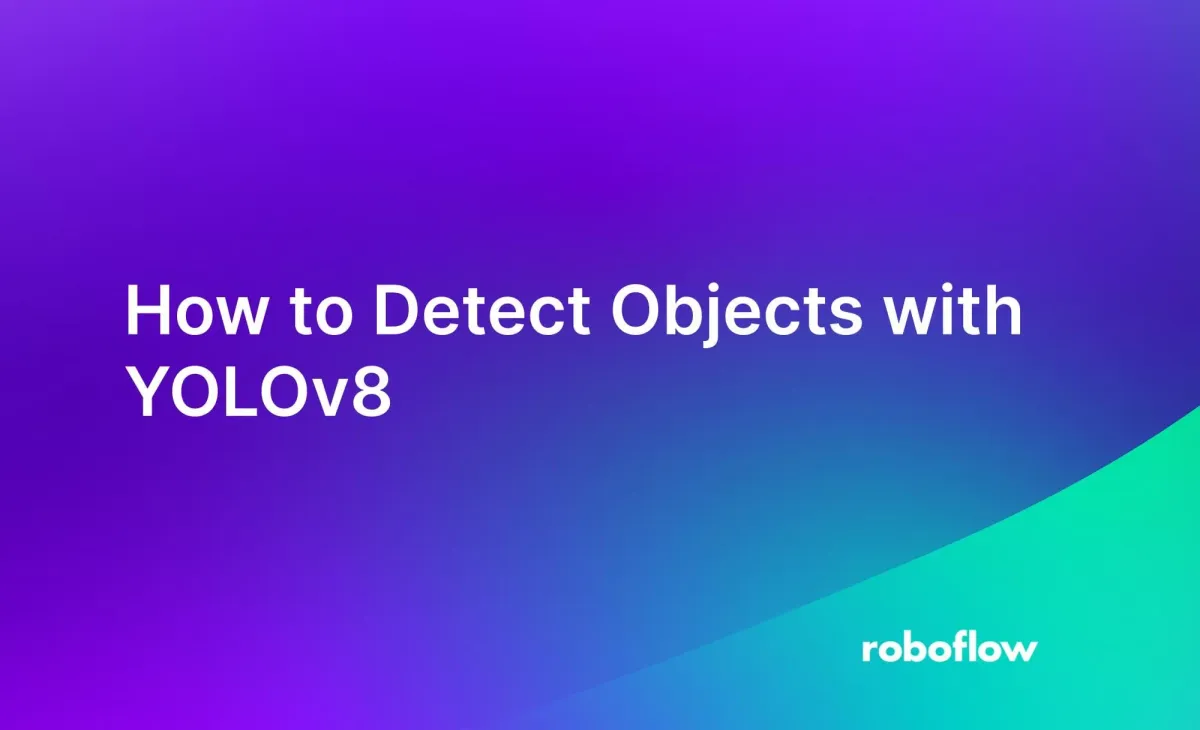 How to Detect Objects with YOLOv8