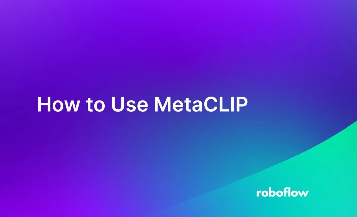 How to Use MetaCLIP