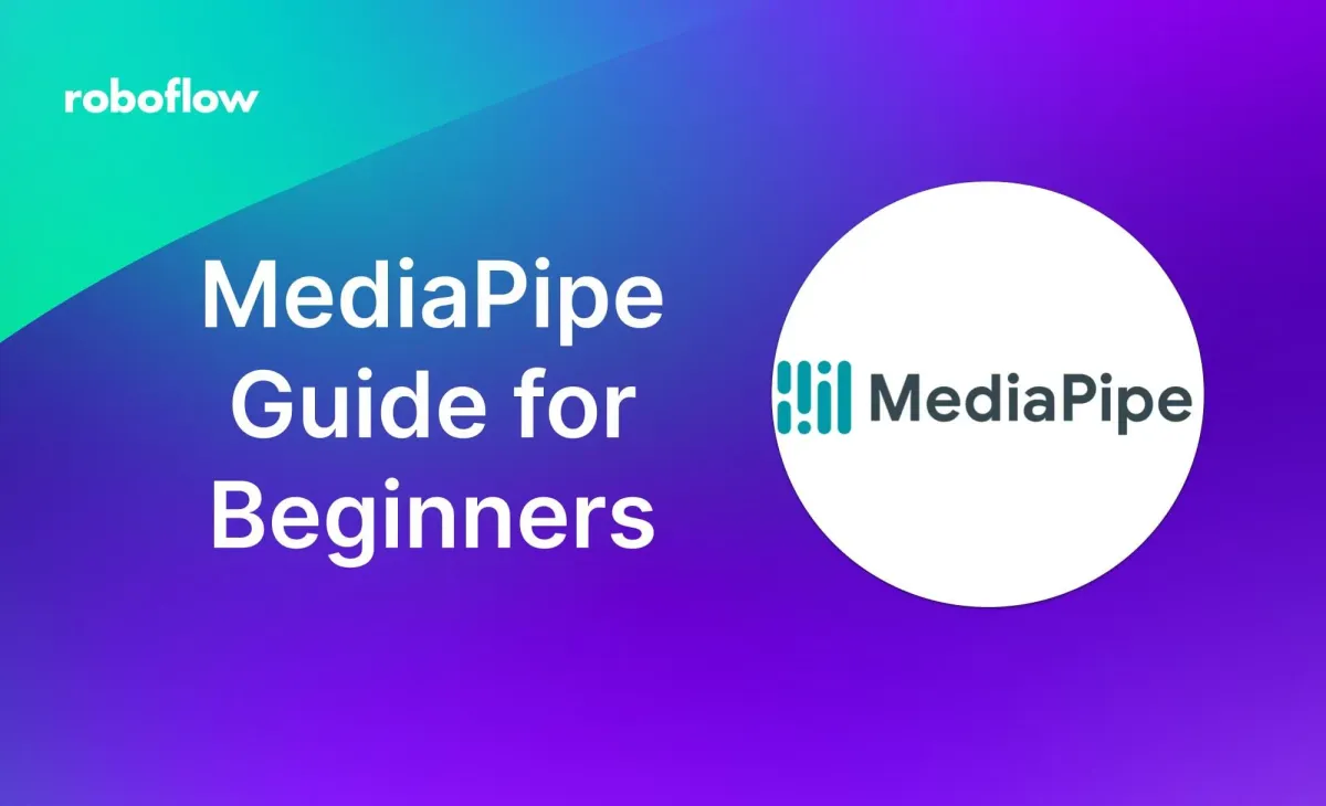 What is MediaPipe? A Guide for Beginners