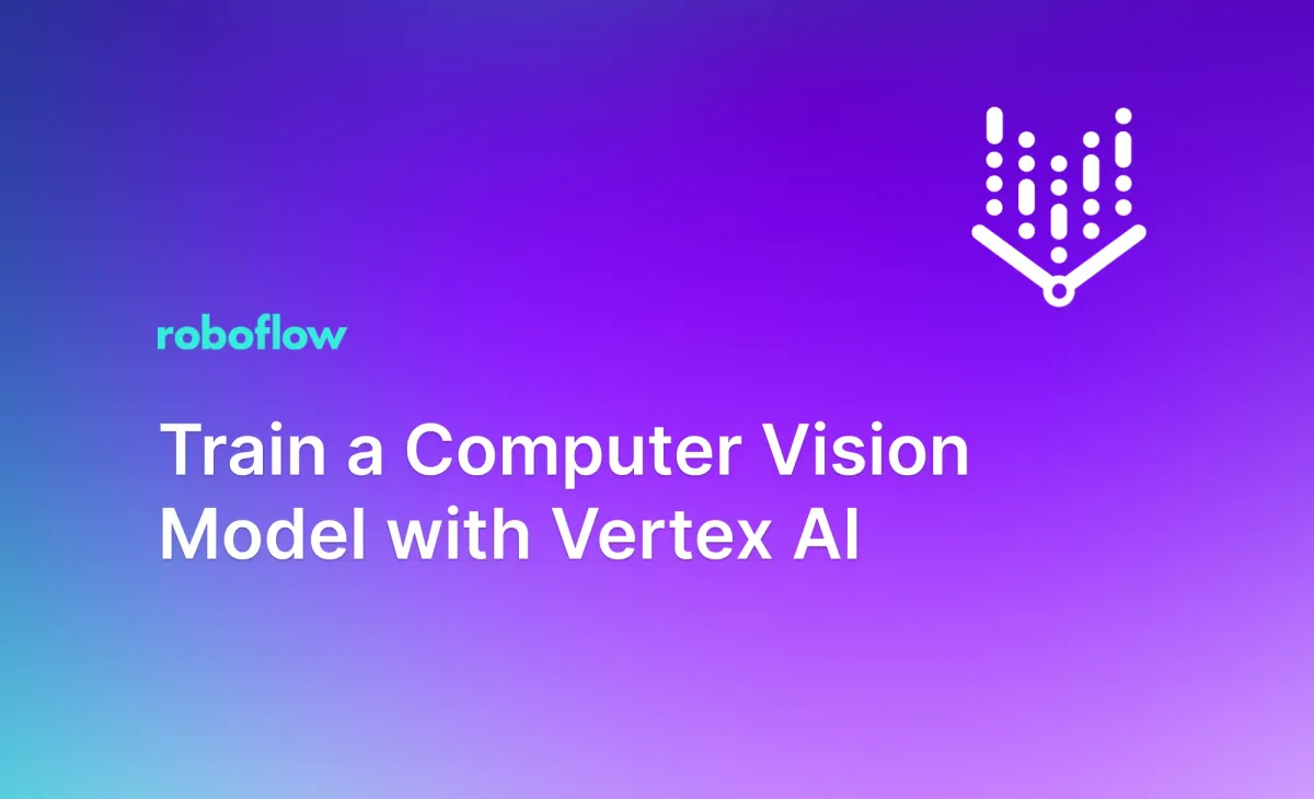 Train a Computer Vision Model with Vertex AI