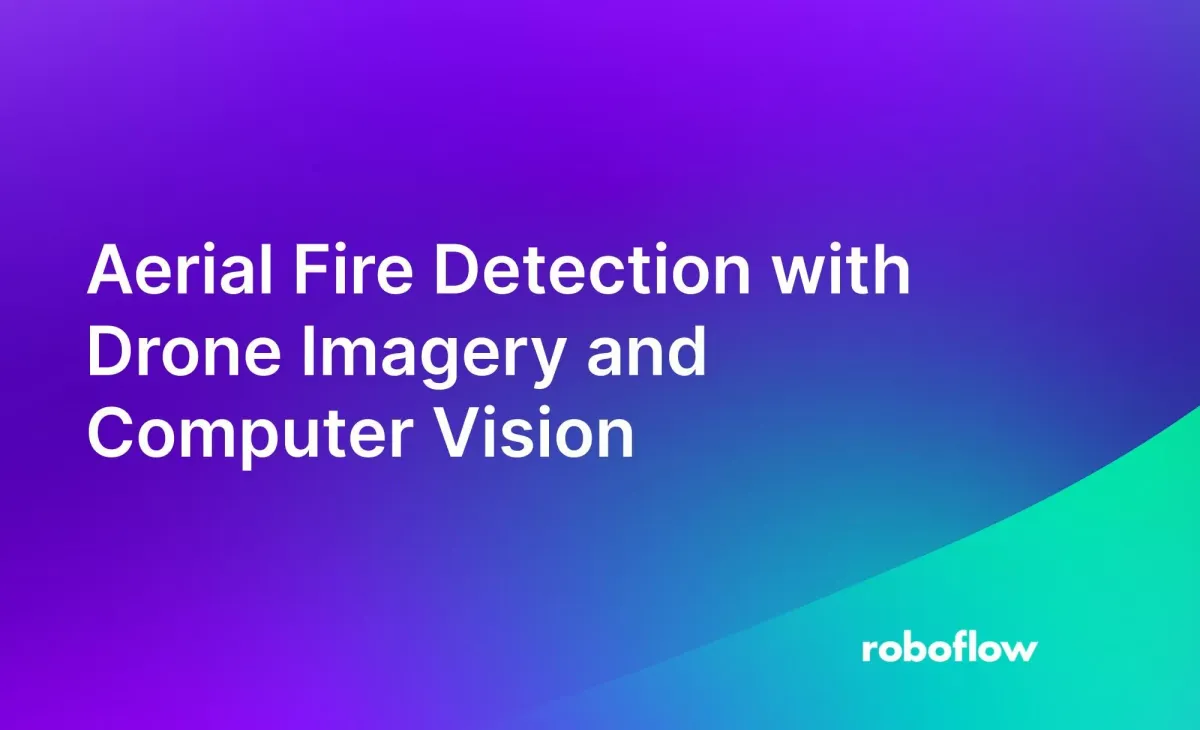 Aerial Fire Detection with Drone Imagery and Computer Vision