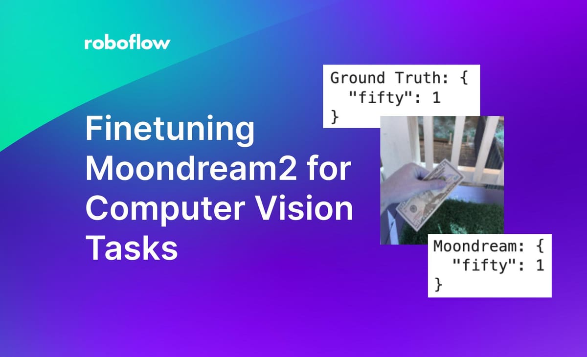 Finetuning Moondream2 for Computer Vision Tasks