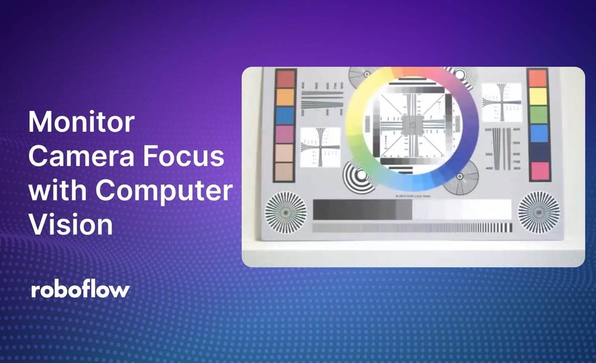 How to Monitor Camera Focus with Computer Vision