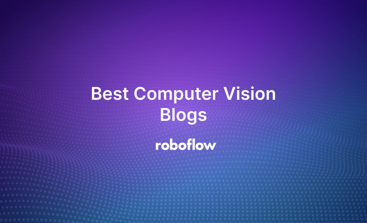 Best Computer Vision Blogs [2025]