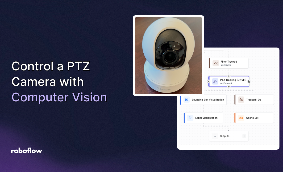 How to Control a PTZ Camera with Computer Vision and Roboflow Workflows