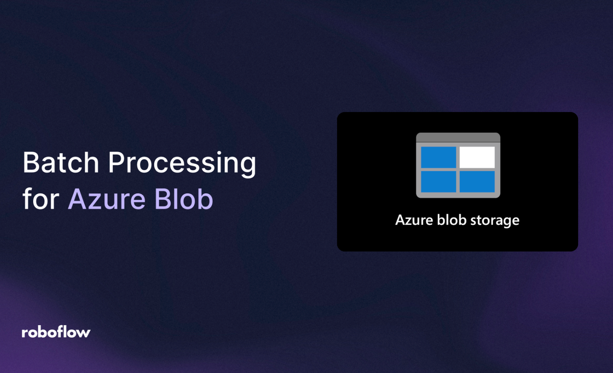 How to Use Roboflow Batch Processing on Images Stored in Azure Blob Storage