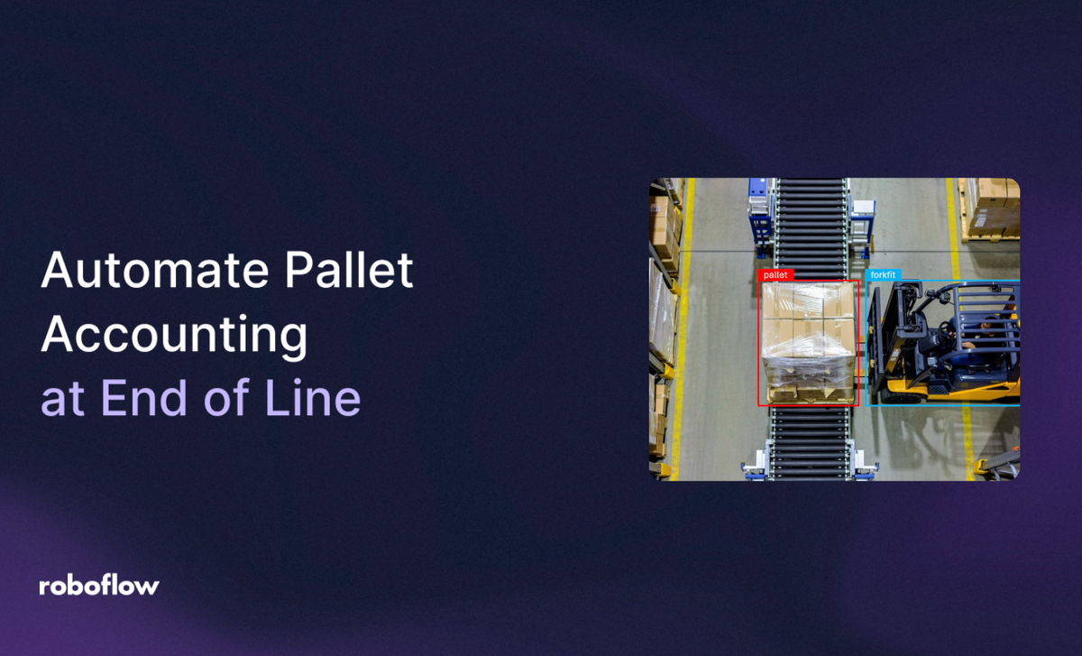 How to Build Automated Pallet Accounting at End-of-Line with Roboflow