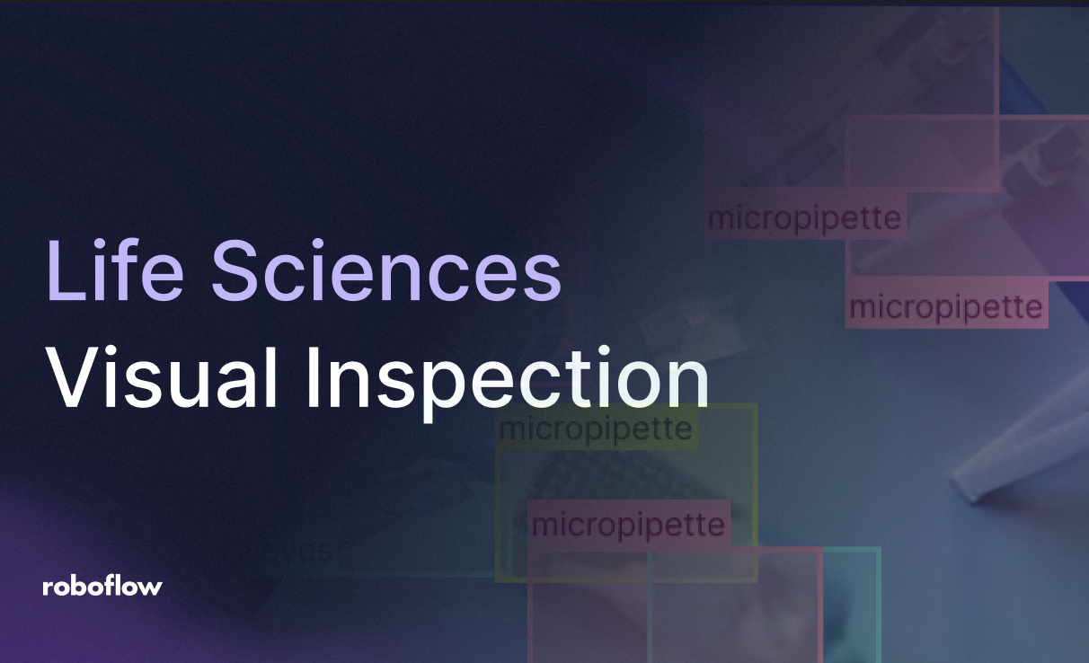 Automated Visual Inspection in Pharmaceutical Life Sciences with Roboflow