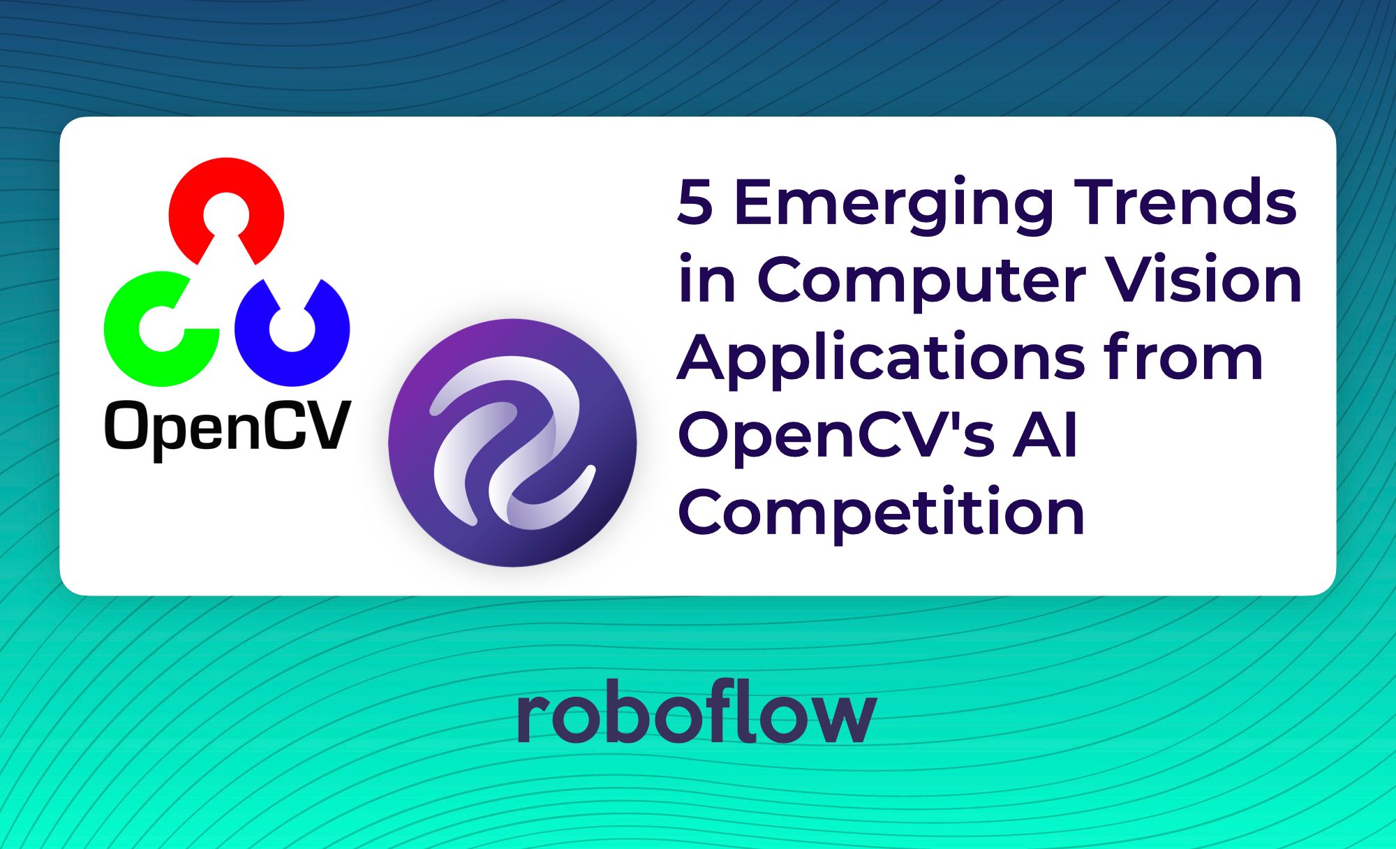 5 Emerging Trends in Computer Vision Applications from OpenCV's AI ...