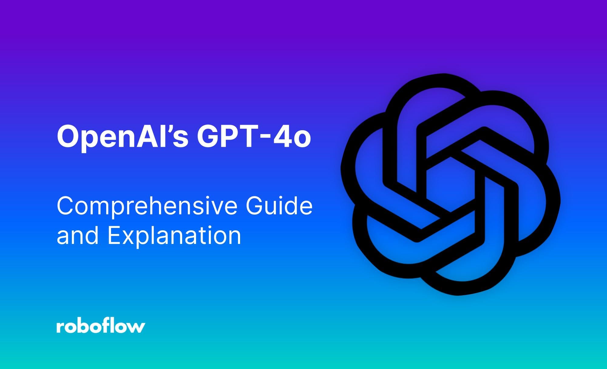 GPT-4o: The Comprehensive Guide and Explanation