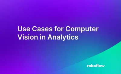 Use Cases for Computer Vision in Analytics