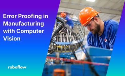 Error Proofing in Manufacturing with Computer Vision