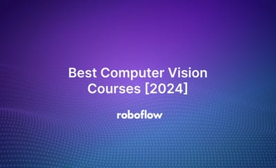 Best Computer Vision Courses [2024]