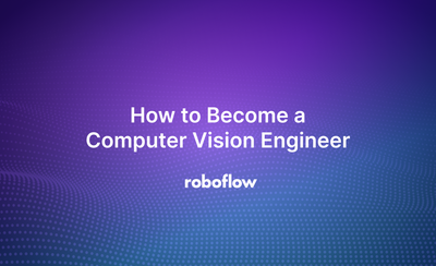 How to Become a Computer Vision Engineer