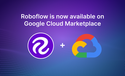 Roboflow is now available in Google Cloud Marketplace