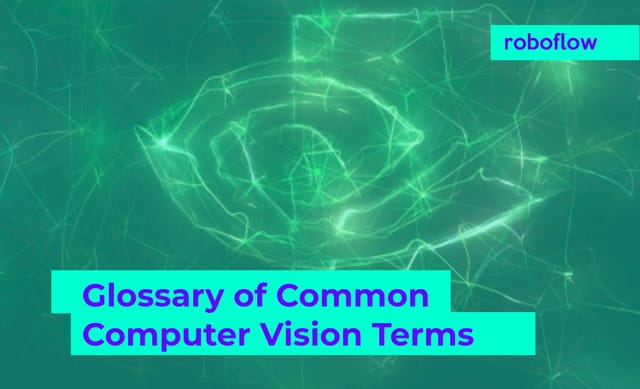 Glossary of Common Computer Vision Terms