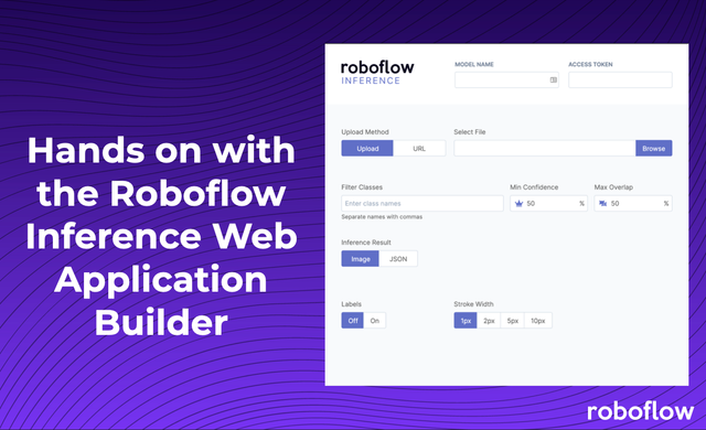 Hands on with the Roboflow Infer Web Application Interface Builder