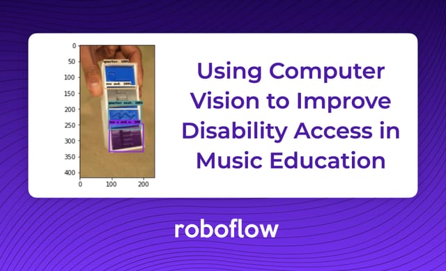 Using Computer Vision to Improve Disability Access in Music Education