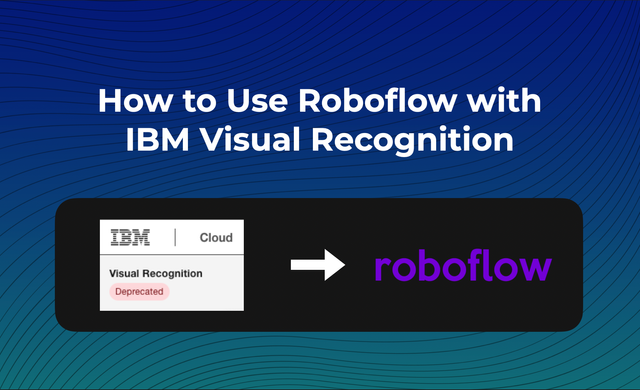 How to Use Roboflow with IBM Visual Recognition (IBM Watson vs Roboflow)