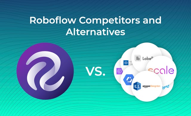 Roboflow Competitors and Alternatives