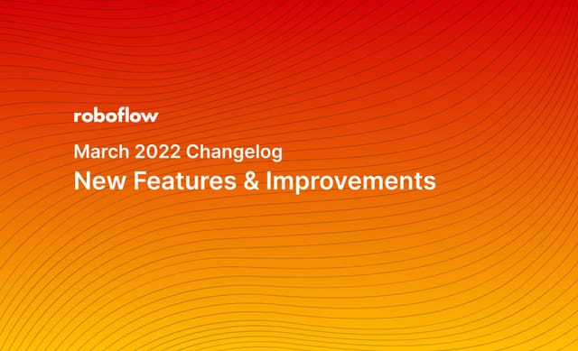 Roboflow Changelog: March 2022