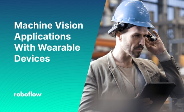 Machine vision applications with wearable devices