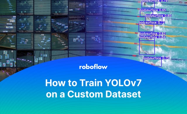 How to Train a YOLOv7 Model on a Custom Dataset