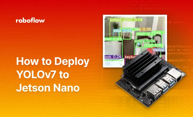 How to Deploy YOLOv7 to a Jetson Nano