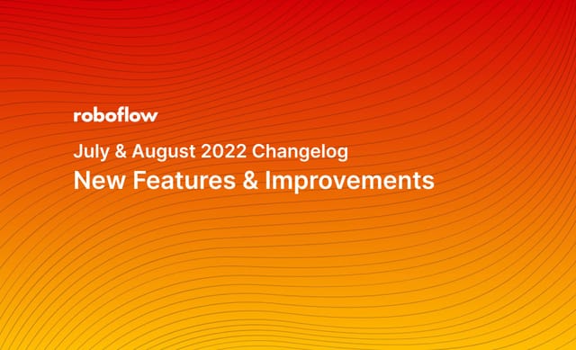 Roboflow Changelog: July & August 2022