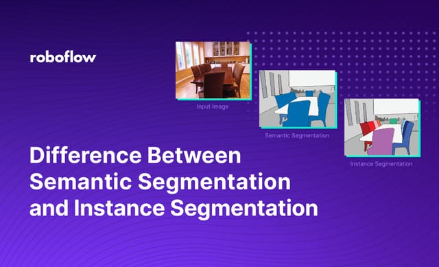 Semantic Segmentation vs. Instance Segmentation: Explained